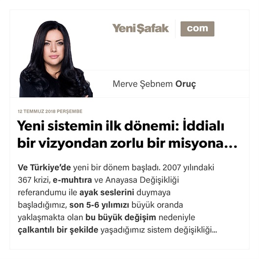 Yeni sistemin ilk dönemi: İddialı bir vizyondan zorlu bir misyona...