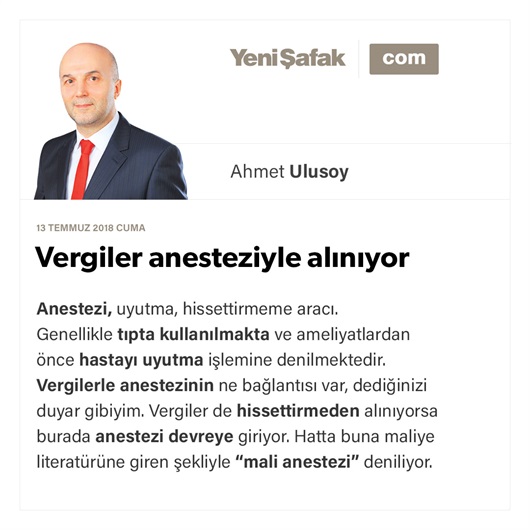Vergiler anesteziyle alınıyor