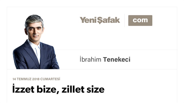 İzzet bize, zillet size