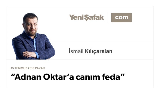 “Adnan Oktar’a canım feda”