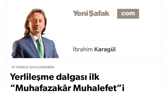 Yerlileşme dalgası ilk “Muhafazakâr Muhalefet”i vuracaktır. O ‘aklı’ küçümsemeyin!