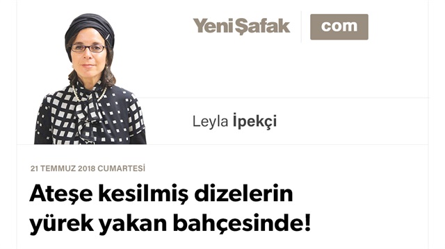Ateşe kesilmiş dizelerin yürek yakan bahçesinde!