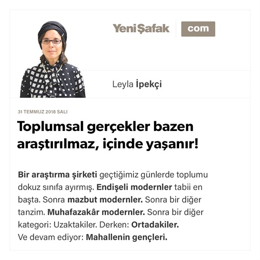 Toplumsal gerçekler bazen araştırılmaz, içinde yaşanır!