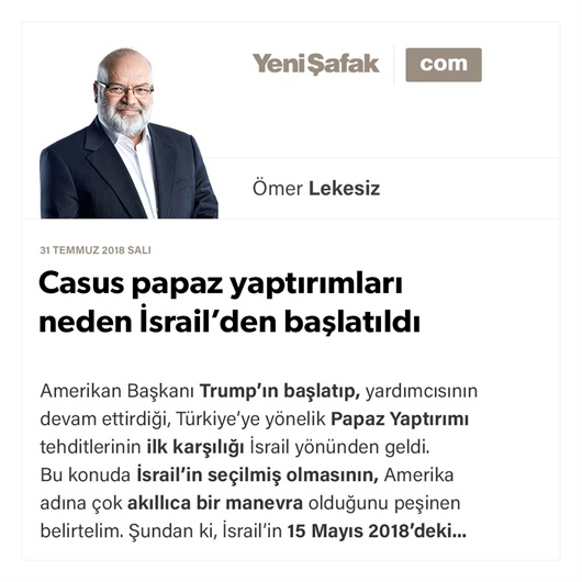 Casus papaz yaptırımları neden İsrail’den başlatıldı