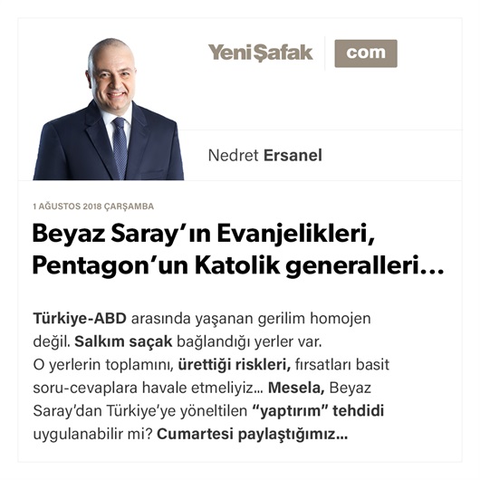 Beyaz Saray’ın Evanjelikleri, Pentagon’un Katolik generalleri...