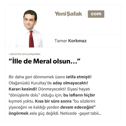 “İlle de Meral olsun...”