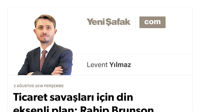 Ticaret savaşları için din eksenli plan: Rahip Brunson