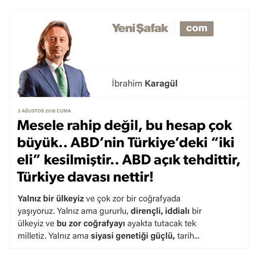 Mesele rahip değil, bu hesap çok büyük.. ABD’nin Türkiye’deki “iki eli” kesilmiştir.. ABD açık tehdittir, Türkiye davası nettir!