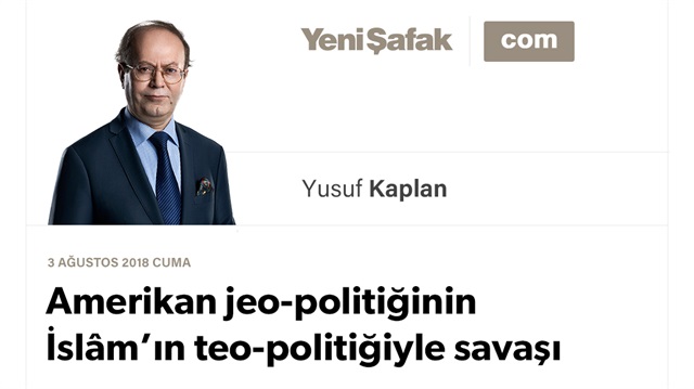 Amerikan jeo-politiğinin İslâm’ın teo-politiğiyle savaşı