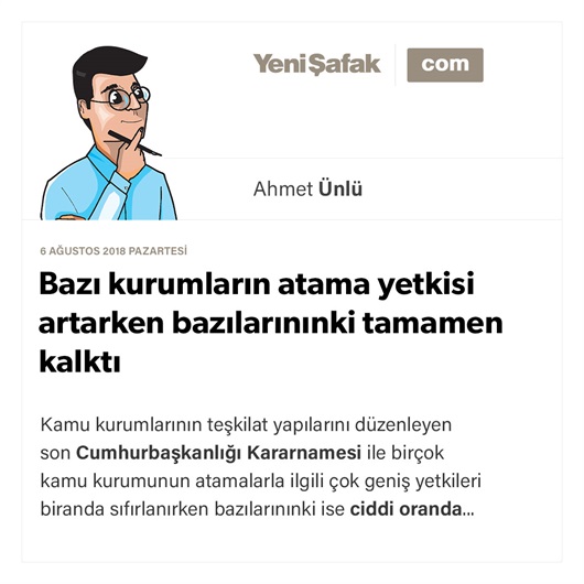Bazı kurumların atama yetkisi artarken bazılarınınki tamamen kalktı