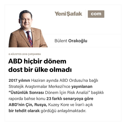 ABD hiçbir dönem dost bir ülke olmadı