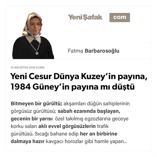 Yeni Cesur Dünya Kuzey’in payına, 1984 Güney’in payına mı düştü?