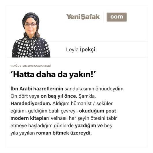 ‘Hatta daha da yakın!’