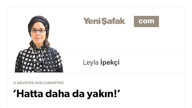 ‘Hatta daha da yakın!’