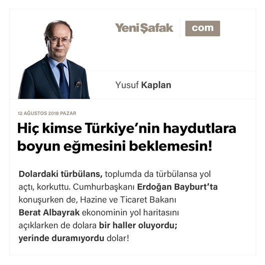 Hiç kimse Türkiye’nin haydutlara boyun eğmesini beklemesin!