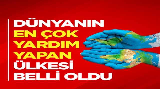 Dünyanın en çok yardım yapan ülkesi belli oldu Dünyanın en çok yardım yapan ülkesi belli oldu