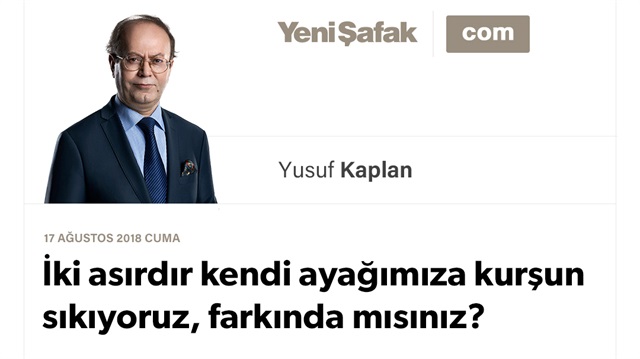 İki asırdır kendi ayağımıza kurşun sıkıyoruz, farkında mısınız?