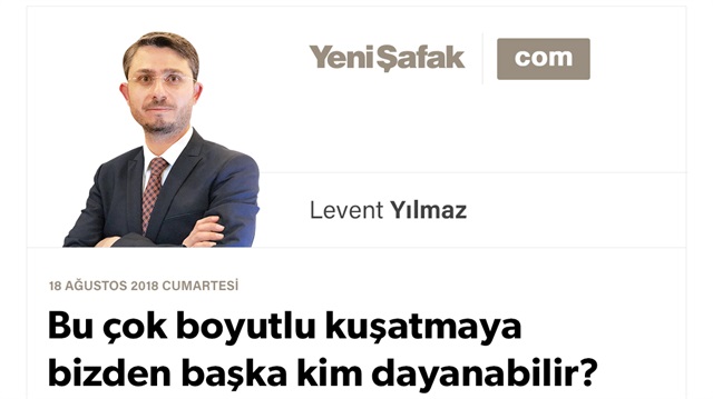 Bu çok boyutlu kuşatmaya bizden başka kim dayanabilir?