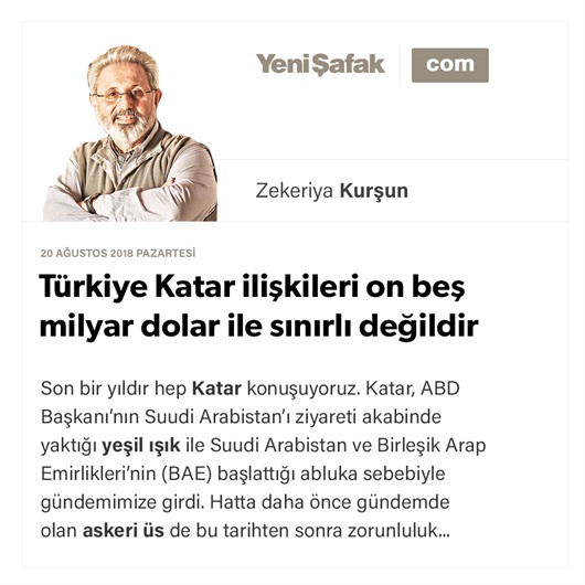 Türkiye Katar ilişkileri on beş milyar dolar ile sınırlı değildir