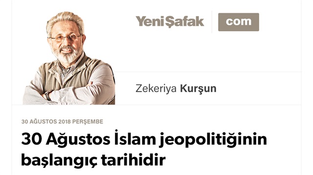 30 Ağustos İslam jeopolitiğinin başlangıç tarihidir