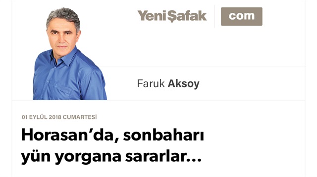 Horasan’da, sonbaharı yün yorgana sararlar…