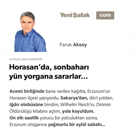 Horasan’da, sonbaharı yün yorgana sararlar…