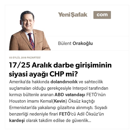 17/25 Aralık darbe girişiminin siyasi ayağı CHP mi?