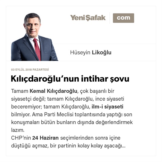 Kılıçdaroğlu’nun intihar şovu