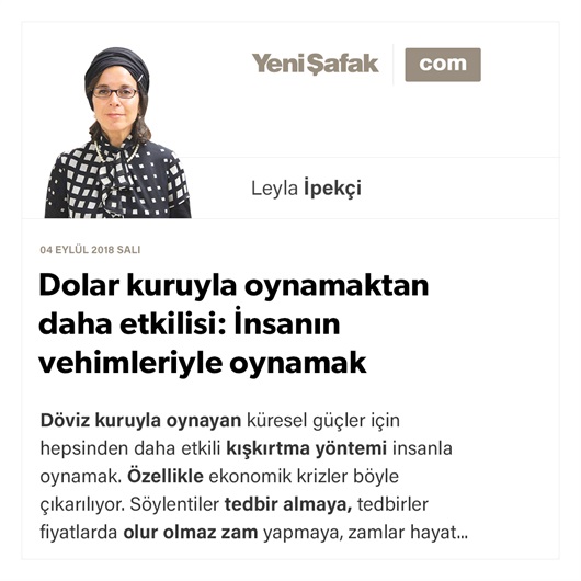 Dolar kuruyla oynamaktan daha etkilisi: İnsanın vehimleriyle oynamak