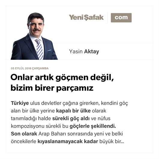Onlar artık göçmen değil, bizim birer parçamız
