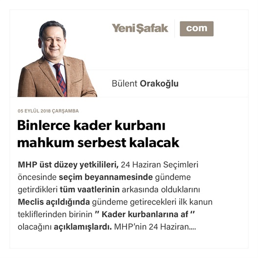 Binlerce kader kurbanı mahkum serbest kalacak