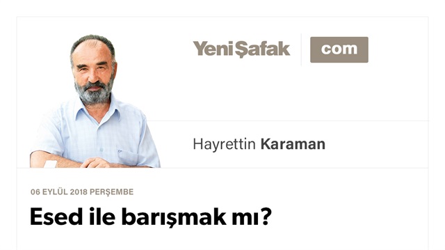 Esed ile barışmak mı?