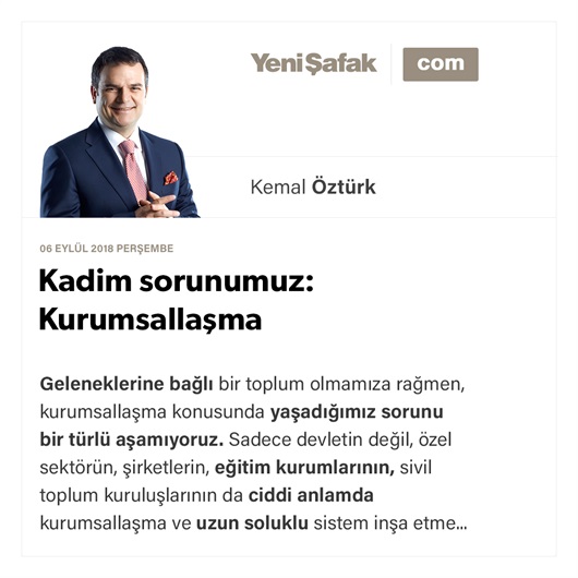 Kadim sorunumuz: Kurumsallaşma