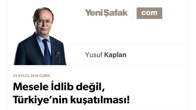 Mesele İdlib değil, Türkiye’nin kuşatılması!