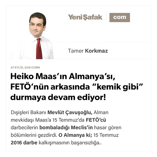 Heiko Maas’ın Almanya’sı, FETÖ’nün arkasında “kemik gibi” durmaya devam ediyor!