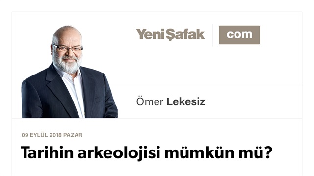 Tarihin arkeolojisi mümkün mü?