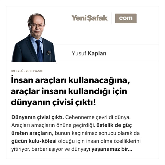 İnsan araçları kullanacağına, araçlar insanı kullandığı için dünyanın çivisi çıktı!