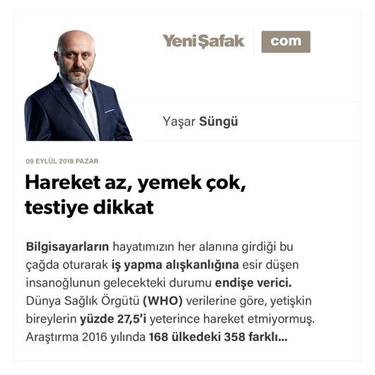 Hareket az, yemek çok, testiye dikkat