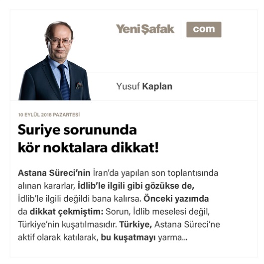 Suriye sorununda kör noktalara dikkat!