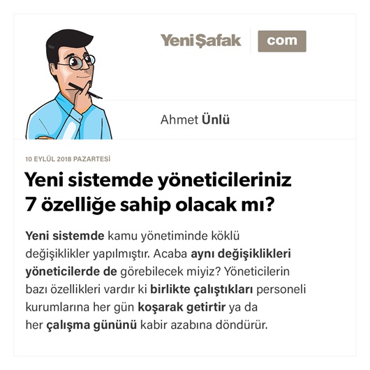 Yeni sistemde yöneticileriniz 7 özelliğe sahip olacak mı?