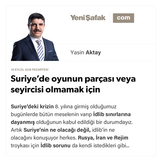 Suriye’de oyunun parçası veya seyircisi olmamak için