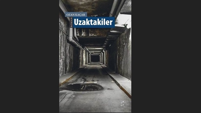 Ücradaki İnsanların romanı: Uzaktakiler