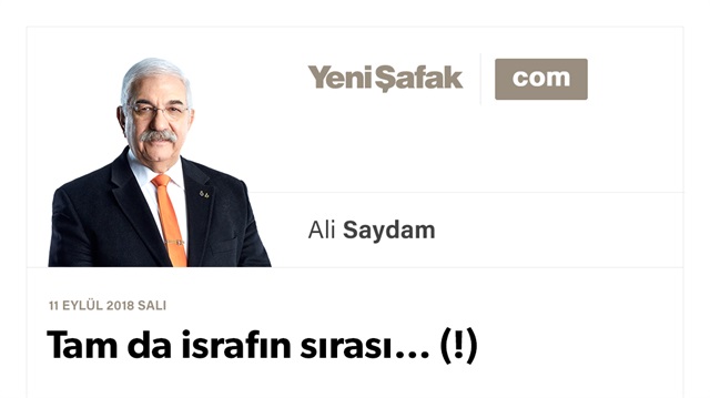 Tam da israfın sırası… (!)