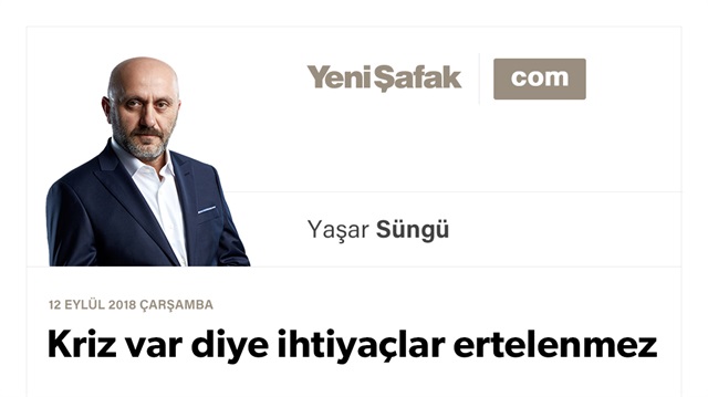 Kriz var diye ihtiyaçlar ertelenmez