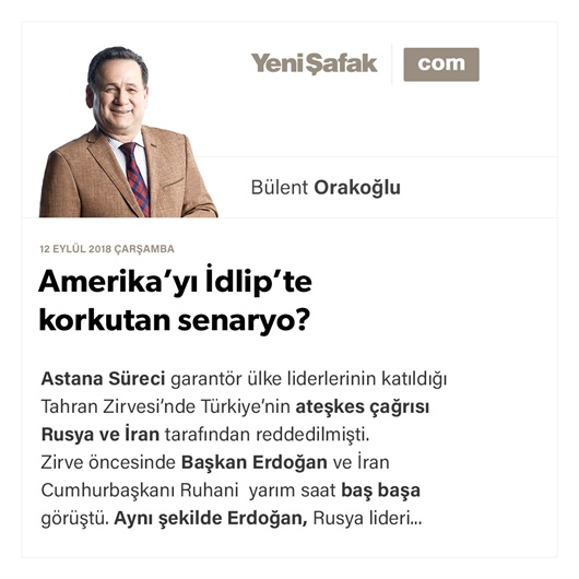 Amerika’yı İdlip’te korkutan senaryo?
