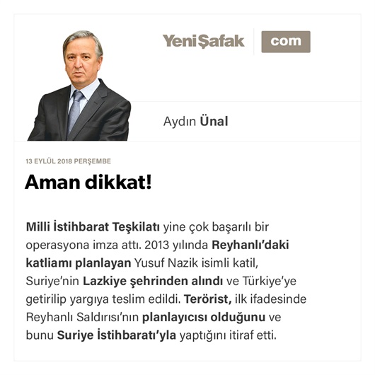 Aman dikkat!