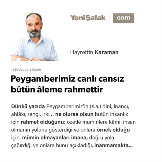 Peygamberimiz canlı cansız bütün âleme rahmettir