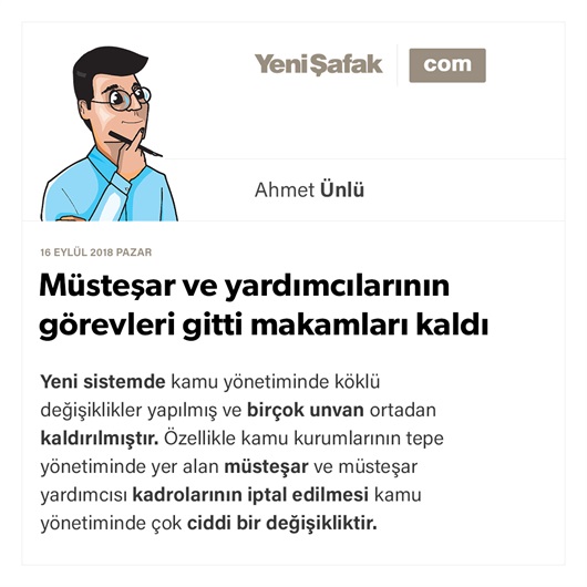 Müsteşar ve yardımcılarının görevleri gitti makamları kaldı