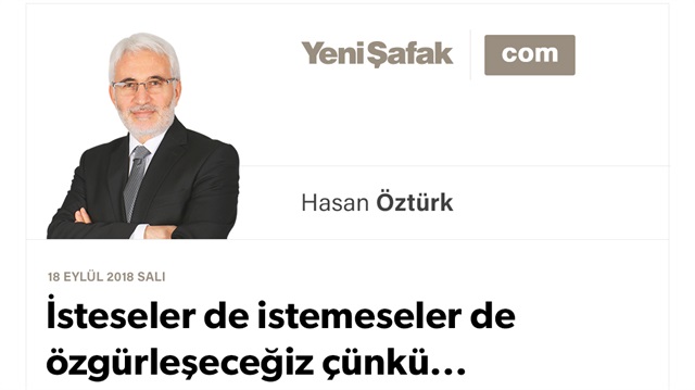 İsteseler de istemeseler de özgürleşeceğiz çünkü...
