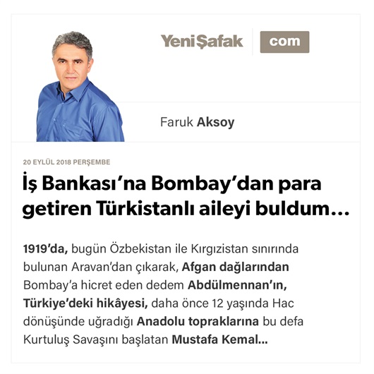 İş Bankası’na Bombay’dan para getiren Türkistanlı aileyi buldum…
